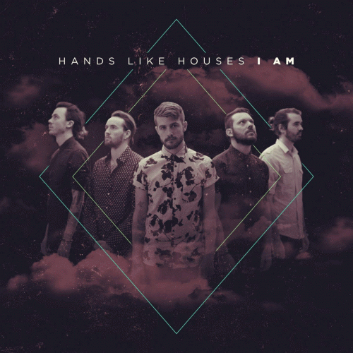 Hands Like Houses : I Am